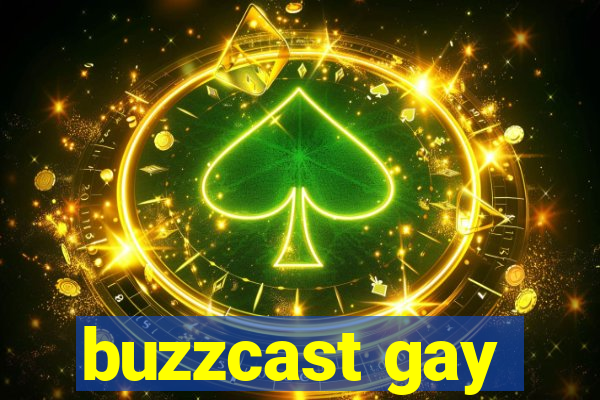 buzzcast gay